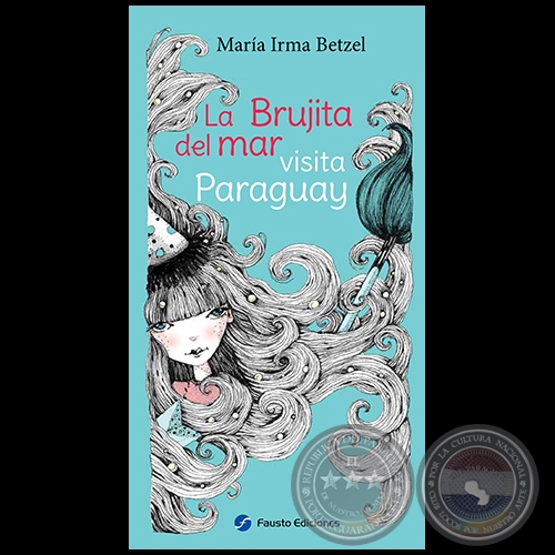 LA BRUJITA DEL MAR VISITA PARAGUAY - Autora: MARÍA IRMA BETZEL - Año 2017